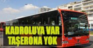 Kadroluya Var Taşerona Yok