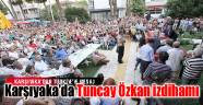 Karşıyaka'da Tuncay Özkan izdihamı