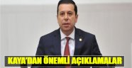 Kaya'dan Önemli Açıklamalar