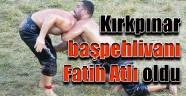 Kırkpınar başpehlivanı Fatih Atlı oldu