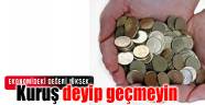 Kuruş deyip geçmeyin