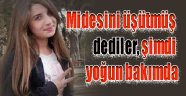 Midesini üşütmüş dediler, şimdi yoğun bakımda