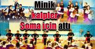 Minik kalpler Soma için attı