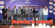 MÜSİAD İZMİR İFTARI BAŞBAKAN'LA ŞENLENDİ