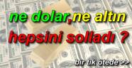 ne Altın,ne Dolar hepsini solladı..