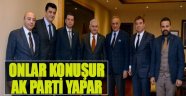 "Onlar Konuşur AK Parti Yapar"