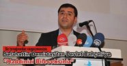 Selahattin Demirtaş, kendisinin aday olamayacağını söyleyen Bahçeli için, "Haddinizi bileceksiniz." dedi.