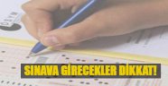 Sınava Girecekler Dikkat!
