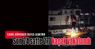 Son 24 satte 277 kaçak yakalandı