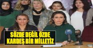 “Sözde Değil Özde Kardeş Bir Milletiz”