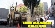 Tarihi Hahamhane Virane Oldu