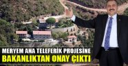 Teleferik Projesine Bakanlıktan Onay Çıktı