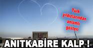 Türk Yıldızları Anıtkabir üzerinde kalp çizdi