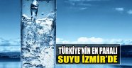 Türkiye'nin En Pahalı Suyu İzmir'de