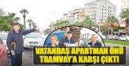 Vatandaş ‘Apartman Önü Tramvay’a Karşı Çıktı