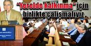 “Yerelde kalkınma” için birlikte çalışmalıyız