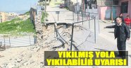 Yıkılmış Yola Yıkılabilir Uyarısı