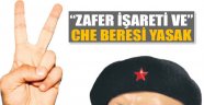 Zafer İşareti Ve Che Beresine Yasak!