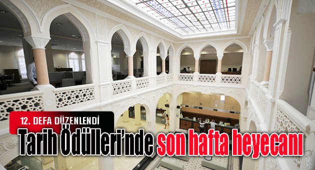 Tarih Ödülleri’nde son hafta heyecanı