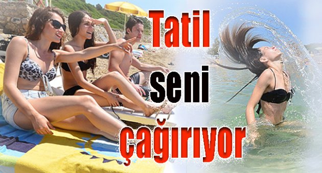 Tatil seni çağırıyor