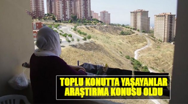 Toplu Konutta Yaşayanlar Araştırma Konusu Oldu