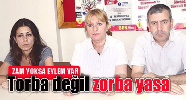 Torba değil zorba yasa