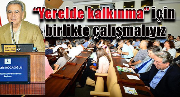 “Yerelde kalkınma” için birlikte çalışmalıyız