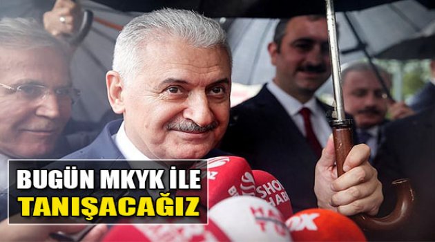 Yıldırım:"Bugün MKYK iİe Tanışacağız"