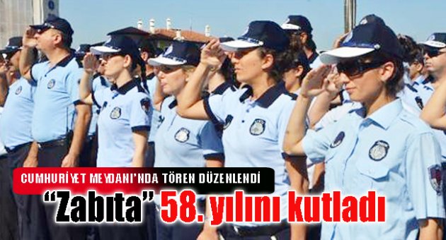 Zabıta 58. yılını kutladı