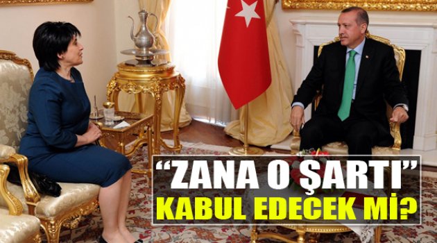 Zana O Şartı Kabul Edecek Mi?