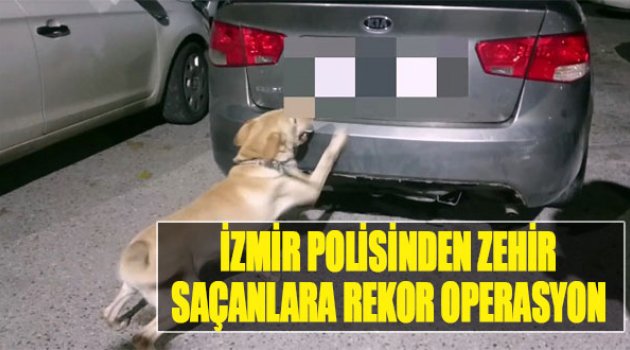  Zehir Saçanlara Rekor Operasyon